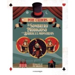 EL SOMBRERO PRODIGIOSO Y LA BARRACA DE LOS MONSTRUOS / BOATELLA, PEP /  CALDERS, PERE