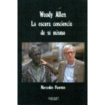 WOODY ALLEN/LA OSCURA CONCIENCIA DE SI MISMO / FUENTES, MERCEDES