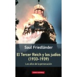 EL TERCER REICH Y LOS JUDIOS (1933-1939) / FRIEDLANDER, SAUL