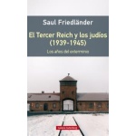 EL TERCER REICH Y LOS JUDIOS (1939-1945) / FRIEDLANDER, SAUL