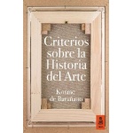 CRITERIOS SOBRE LA HISTORIA DEL ARTE / DE BARAÑANO LETAMENDIA, KOSME