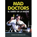 MAD DOCTORS/EL SUEÑO DE LA RAZON/ HIGUERAS FLORES, RUBEN