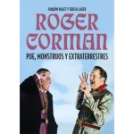 ROGER CORMAN/POE MONSTRUOS Y EXTRATERRESTRES / LLACER, TERESA  / VALLET, JOAQUIN