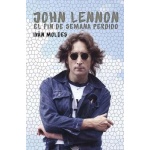 JOHN LENNON/EL FIN DE SEMANA PERDIDO / MOLDES VALLEJO, IVAN