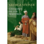 LECCIONES DE LOS MAESTROS / STEINER, GEORGE