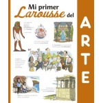 MI PRIMER LAROUSSE DEL ARTE