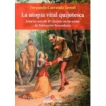 LA UTOPIA VITAL QUIJOTESCA / CARRATALA TERUEL, FERNANDO