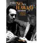 ESTO NO ES HAWAII/LA HISTORIA OCULTA DE LA MOVIDA / ORDOVAS, JESUS