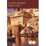 LA INDIA SECRETA / CALLE CAPILLA, RAMIRO A.
