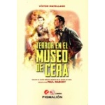 TERROR EN EL MUSEO DE CERA / MATELLANO, VICTOR