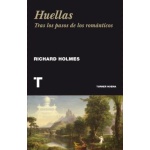 HUELLAS/TRAS LOS PASOS DE LOS ROMANTICOS / HOLMES, RICHARD