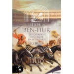 HIJOS DE BEN-HUR/LAS CARRERAS DEL CIRCO EN LA ANTIGUA ROMA / LILLO REDONET, FERNANDO