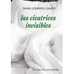 LAS CICATRICES INVISIBLES / DANI IZQUIERDO CLAVERO