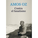 CONTRA EL FANATISMO / OZ, AMOS