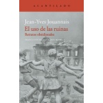 USO DE LAS RUINAS, EL/RETRATOS OBSIDIONALES / JOUANNAIS, JEAN-YVES