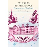 PALABRAS EN MIS MANOS / GLASFURD, GUINEVERE