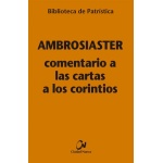 COMENTARIO A LAS CARTAS A LOS CORINTIOS / AMBROSIASTER