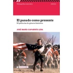 PASADO COMO PRESENTE, EL/50 PELICULAS DE GENERO HISTORICO / CAPARROS LERA, JOSE MARIA
