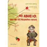 MI ABUELO REY DE LAS PEQUEÑAS COSAS / PINTO, CATARINA / RIBEIRO, JOÂO MANUEL