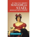 MADAME DE STAËL/SU VIDA Y SU TIEMPO / RAMIREZ DE VILLA-URRUTIA, WENC