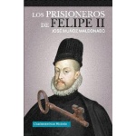 PRISIONEROS DE FELIPE II, LOS / MUÑOZ MALDONADO, JOSE