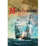 MEDIOHOMBRE/BLAS DE LEZO Y LA BATALLA QUE INGLATERRA OCULTO AL MUNDO / VAZQUEZ, ALBER
