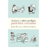 AUTISTAS Y NIÑOS PRODIGIO/PARIENTES CERCANOS / STEPHENS, KIMBERLY  / RUTHSATZ, JOANNE