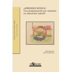 APRENDEN MUSICA!/UNA PROGRAMACION POR SESIONES EN EDUCACION INFANTIL / MIRANDA, SERGI /  SUBIRACHS, MERCE