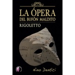 OPERA DEL BUFON MALDITO, LA/RIGOLETTO / DENTICI BURGOA, NINO