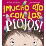 ¡MUCHO OJO CON LOS PIOJOS! /  ANDREAE, GILES / MIKHAIL, JESS