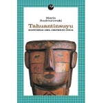 TAHUANTINSUYU/HISTORIA DEL IMPERIO INCA / ROSTWOROWSKI, MARIA