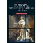 HISTORIA DE EUROPA/EUROPA: PRIVILEGIO Y PROTESTA 1730-1789 / HUFTON, OLWEN