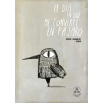EL DIA EN QUE ME CONVERTI EN PAJARO / CHABBERT, INGRID  / GURIDI (RAUL NIETO GURIDI)
