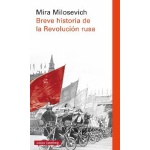 BREVE HISTORIA DE LA REVOLUCION RUSA / MILOSEVICH, MIRA