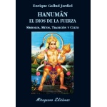 HANUMAN EL DIOS DE LA FUERZA/SIMBOLOS MITOS TRADICION Y CULTO / GALLUD JARDIEL, ENRIQUE