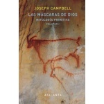 MASCARAS DE DIOS, LAS/MITOLOGIA PRIMITIVA I / CAMPBELL, JOSEPH