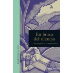 EN BUSCA DEL SILENCIO/LA ATENCION PLENA EN UN MUNDO RUIDOSO / FORD, ADAM