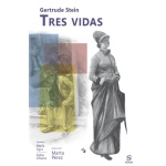 TRES VIDAS / STEIN, GERTRUDE