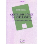 GERTRUDIS GOMEZ DE AVELLANEDA/LA INCANSABLE CORRECTORA / CHECA, EDITH