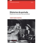 HISTORIAS DE PORTADA/50 PELICULAS ESENCIALES SOBRE PERIODISMO / BUNYOL, JOSEP MARIA