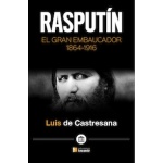 RASPUTIN/EL GRAN EMBAUCADOR 1864-1916 / DE CASTRESANA, LUIS