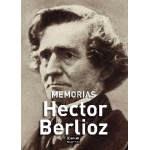 MEMORIAS HECTOR BERLIOZ / BERLIOZ, HECTOR
