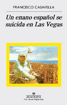 20170425141509-9788433998347-web.jpg UN ENANO ESPAÑOL SE SUICIDA EN LAS VEGAS / CASAVELLA, FRANCISCO - Imagen 1