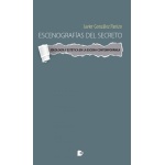 ESCENOGRAFIAS DEL SECRETO/IDEOLOGIA Y ESTETICA EN LA ESCENA CONTEMPORANEA / GONZALEZ PANIZO, JAVIER
