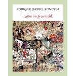 TEATRO IRREPRESENTABLE / JARDIEL PONCELA, ENRIQUE