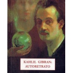 KAHLIL GIBRAN/AUTORRETRATO  / GIBRAN, KAHLIL