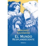 MUNDO RESPLANDENCIENTE, EL / CAVENDISH, MARGARET
