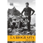NOTICIAS SOBRE JUAN RULFO/LA BIOGRAFIA (2ª EDICION) / VITAL, ALBERTO