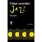 CÓMO ESCUCHAR JAZZ / GIOIA, TED