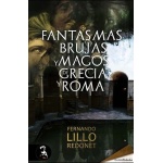 FANTASMAS BRUJAS Y MAGOS DE GRECIA Y ROMA / LILLO REDONET, FERNANDO